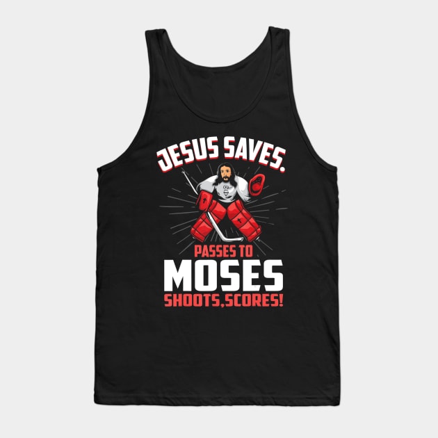 Jesus Saves Hockey Goalie Passes Moses Funny Religious Sport Tank Top by HaroldKeller